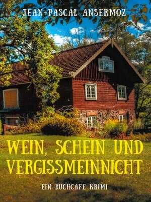 cover image of Wein, Schein und Vergissmeinnicht